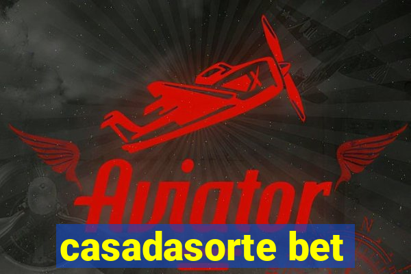 casadasorte bet