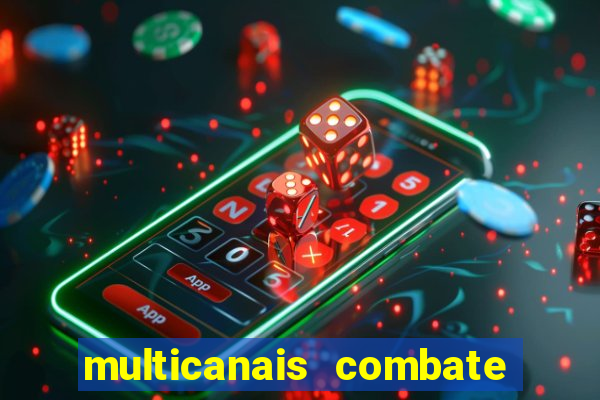 multicanais combate ao vivo