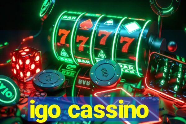 igo cassino