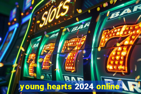 young hearts 2024 online