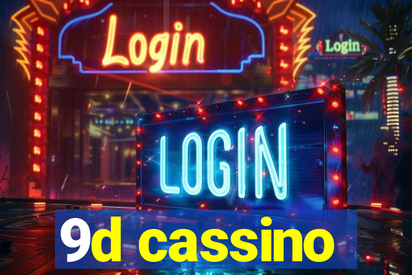 9d cassino