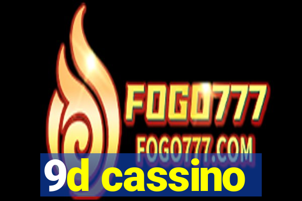 9d cassino