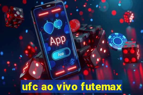 ufc ao vivo futemax