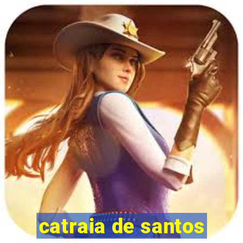 catraia de santos