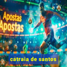 catraia de santos