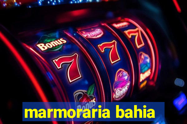 marmoraria bahia