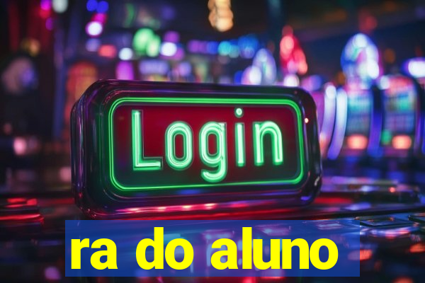 ra do aluno