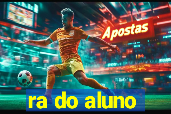 ra do aluno