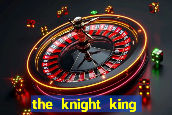 the knight king who returned with a god wiki