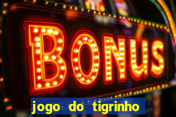jogo do tigrinho oficial como jogar