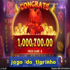 jogo do tigrinho oficial como jogar