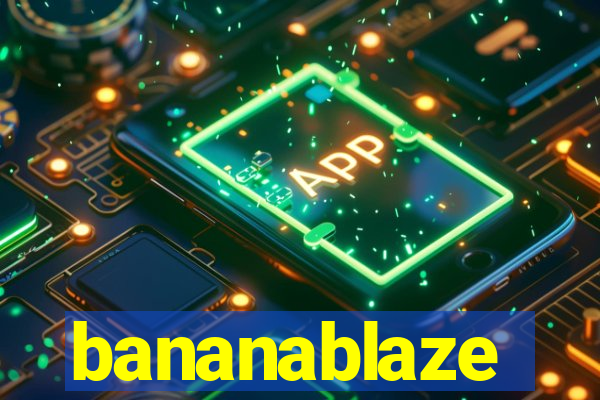 bananablaze