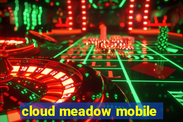 cloud meadow mobile