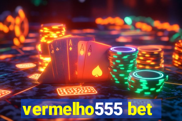 vermelho555 bet