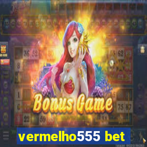 vermelho555 bet