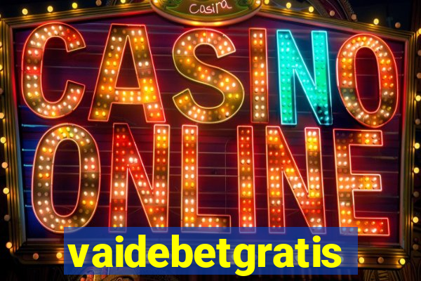 vaidebetgratis