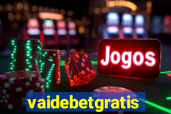 vaidebetgratis