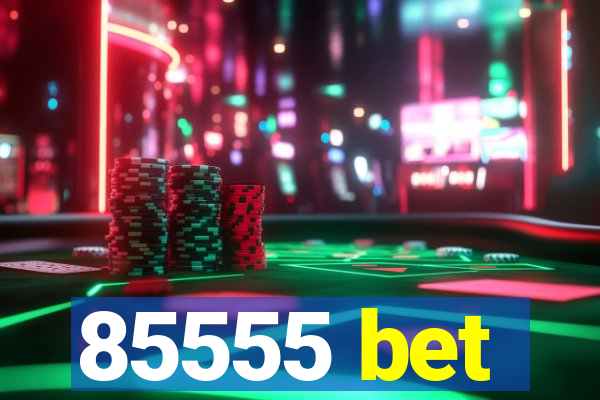 85555 bet