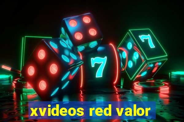 xvideos red valor