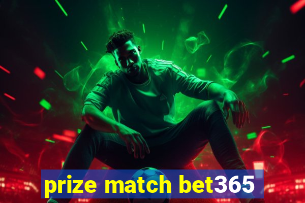 prize match bet365
