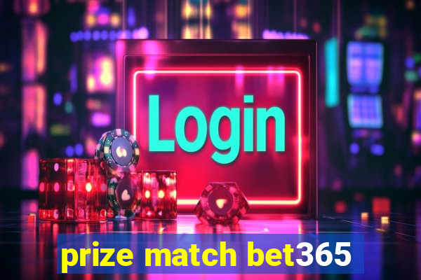 prize match bet365