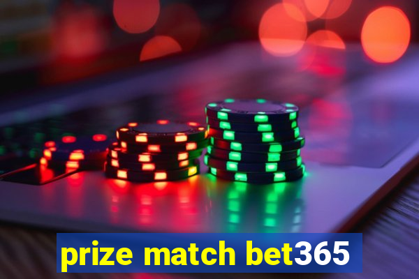 prize match bet365