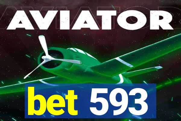bet 593