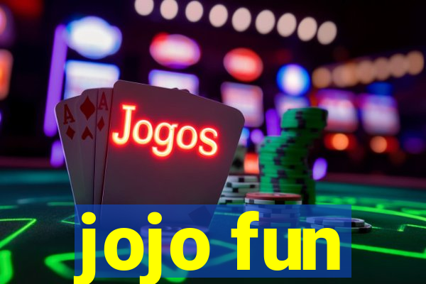 jojo fun