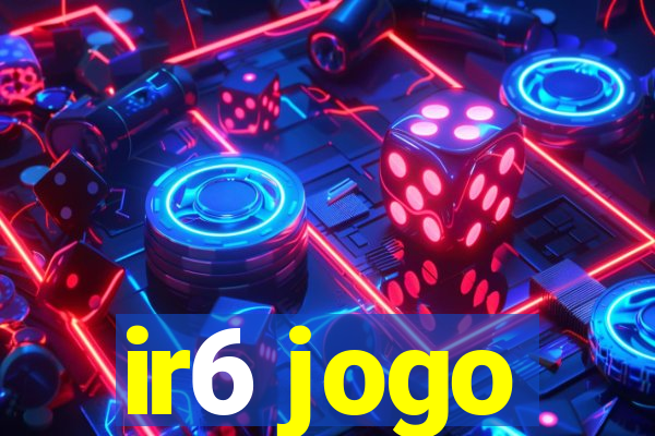 ir6 jogo