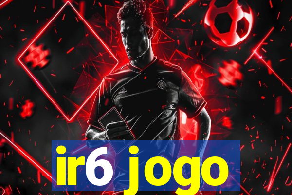 ir6 jogo