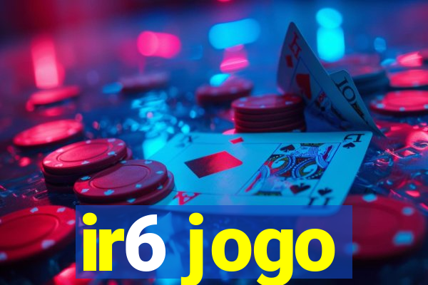 ir6 jogo
