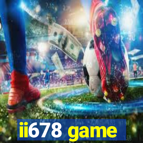 ii678 game