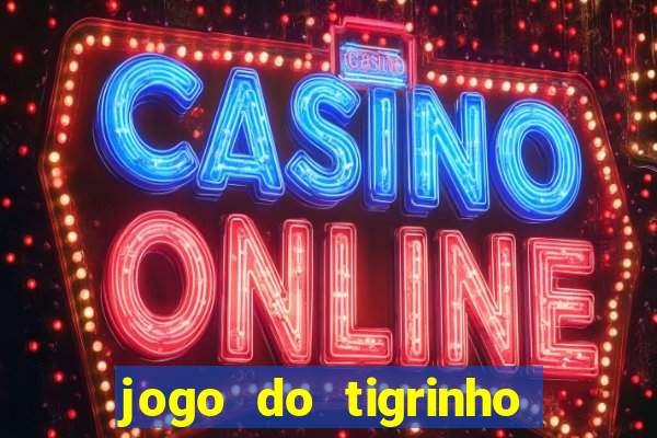 jogo do tigrinho com deposito de 5 reais