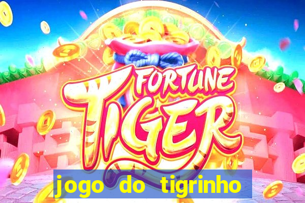 jogo do tigrinho com deposito de 5 reais