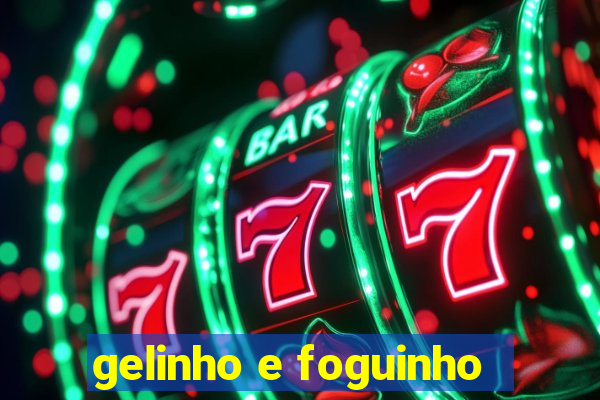 gelinho e foguinho