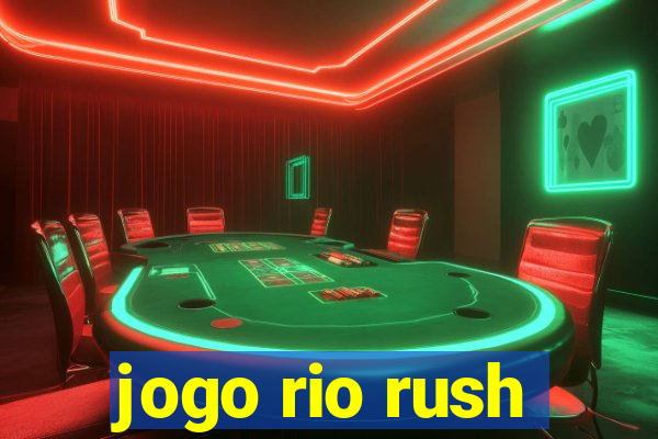 jogo rio rush