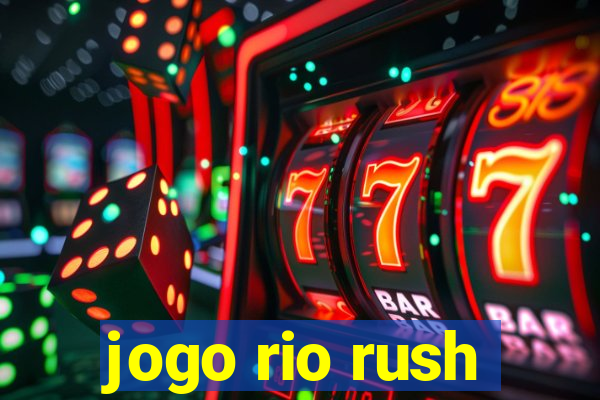 jogo rio rush