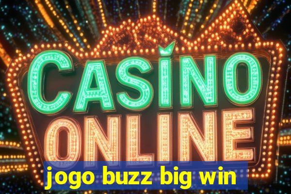 jogo buzz big win