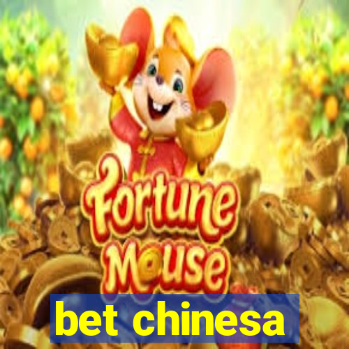 bet chinesa