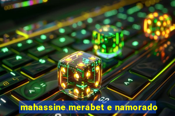 mahassine merabet e namorado