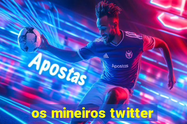 os mineiros twitter