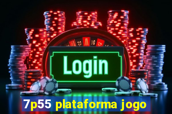 7p55 plataforma jogo