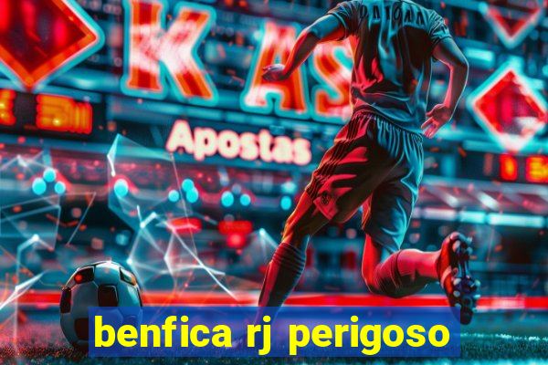 benfica rj perigoso