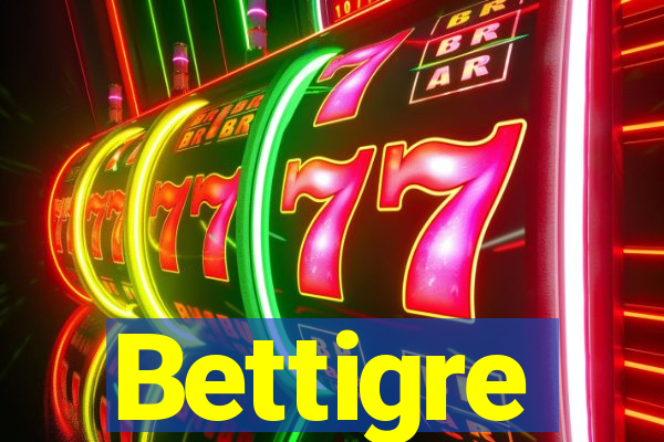 Bettigre