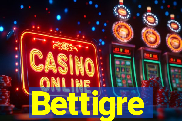 Bettigre