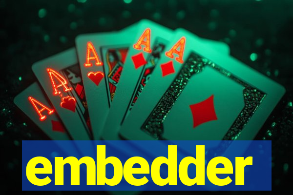 embedder