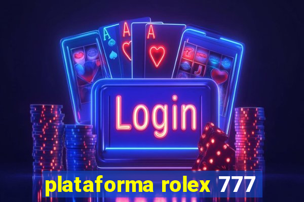 plataforma rolex 777