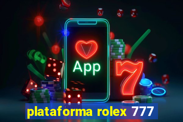 plataforma rolex 777