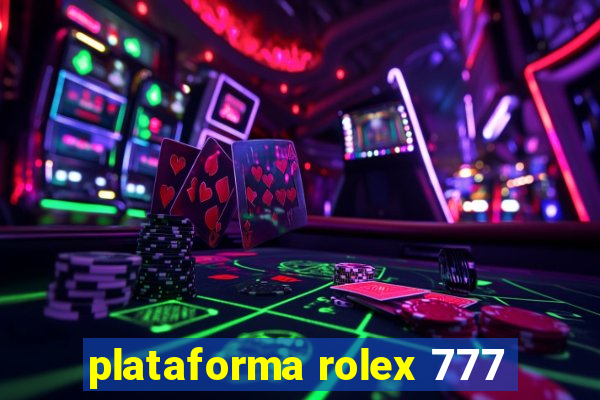 plataforma rolex 777