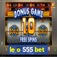 le o 555 bet